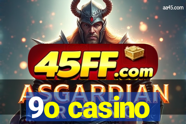 9o casino